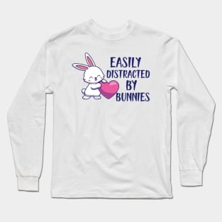 Bunny - Easily distracted by bunnies Long Sleeve T-Shirt